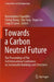 Towards a Carbon Neutral Future: The Proceedings of the 3rd International Conference on Sustainable Buildings and Structures by Konstantinos Papadikis