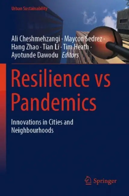Resilience vs Pandemics: Innovations in Cities and Neighbourhoods by Ali Cheshmehzangi