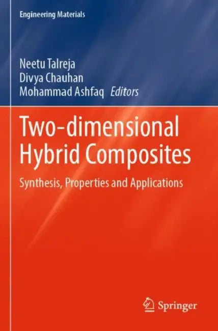 Two-dimensional Hybrid Composites: Synthesis, Properties and Applications by Neetu Talreja