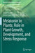 Melatonin in Plants: Role in Plant Growth, Develop by Anket Sharma