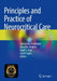 Principles and Practice of Neurocritical Care by Hemanshu Prabhakar