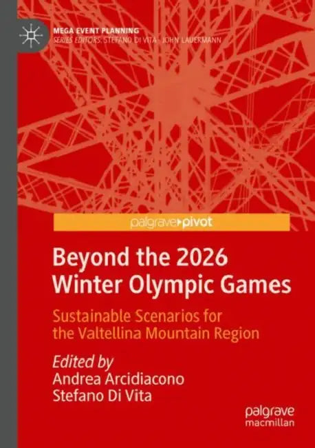 Beyond the 2026 Winter Olympic Games: Sustainable Scenarios for the Valtellina Mountain Region by Andrea Arcidiacono
