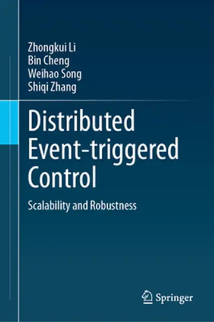 Distributed Event-Triggered Control: Scalability and Robustness by Zhongkui Li