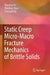 Static Creep Micro-Macro Fracture Mechanics of Brittle Solids by Xiaozhao Li