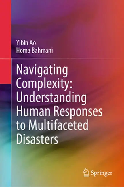 Navigating Complexity: Understanding Human Responses to Multifaceted Disasters by Yibin Ao