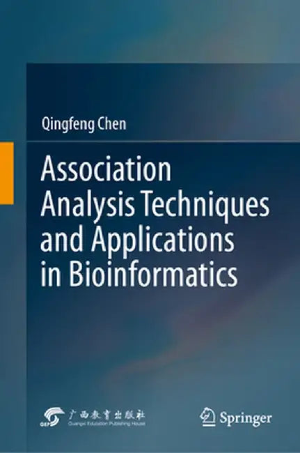 Association Analysis Techniques and Applications in Bioinformatics by Qingfeng Chen