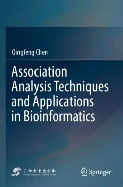 Association Analysis Techniques and Applications in Bioinformatics by Qingfeng Chen