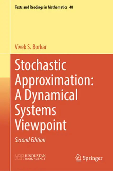 Stochastic Approximation: A Dynamical Systems Viewpoint by Vivek S. Borkar