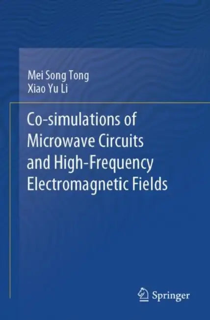 Co-simulations of Microwave Circuits and High-Frequency Electromagnetic Fields by Mei Song Tong