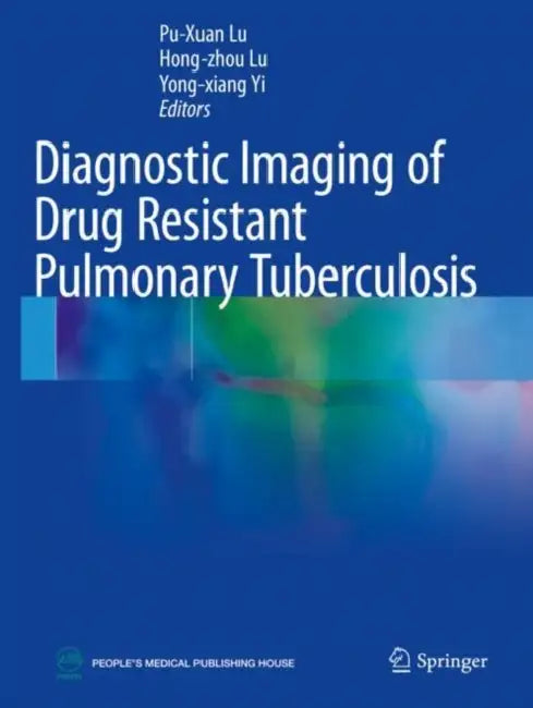 Diagnostic Imaging of Drug Resistant Pulmonary Tuberculosis by Pu-Xuan Lu