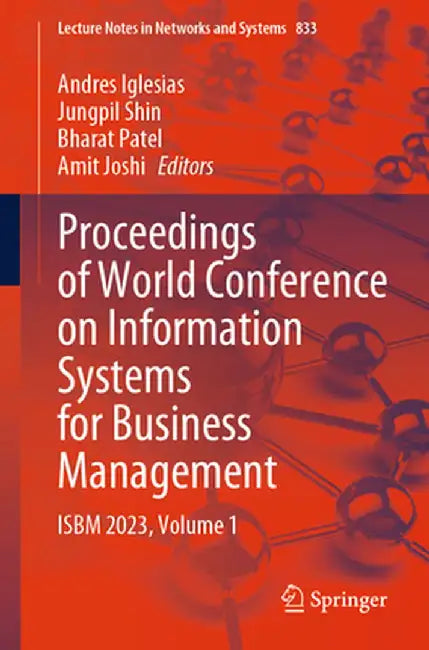 Proceedings of World Conference on Information Systems for Business Management: Isbm 2023, Volume 1 by Andres Iglesias
