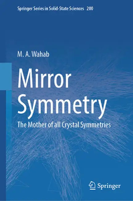 Mirror Symmetry: The Mother of all Crystal Symmetries by M. A. Wahab