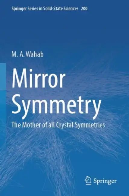 Mirror Symmetry: The Mother of All Crystal Symmetries by M. a. Wahab