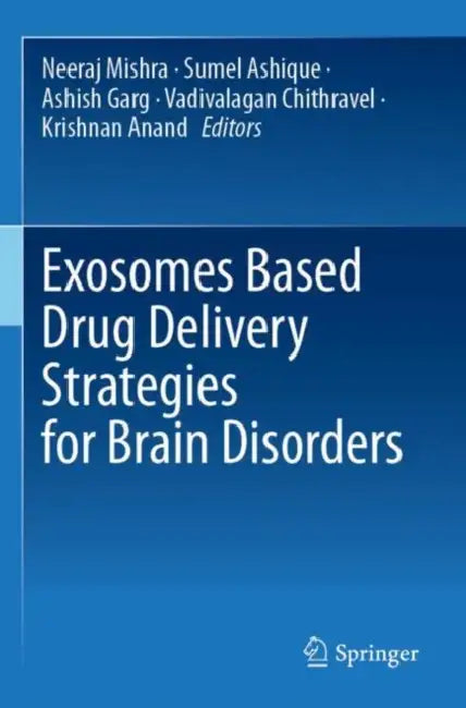 Exosomes Based Drug Delivery Strategies for Brain Disorders by Neeraj Mishra