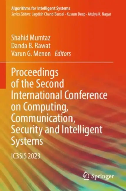 Proceedings of the Second International Conference on Computing, Communication, Security and Intelligent Systems by Shahid Mumtaz