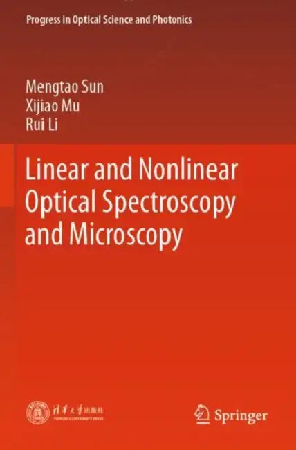 Linear and Nonlinear Optical Spectroscopy and Microscopy by Mengtao Sun