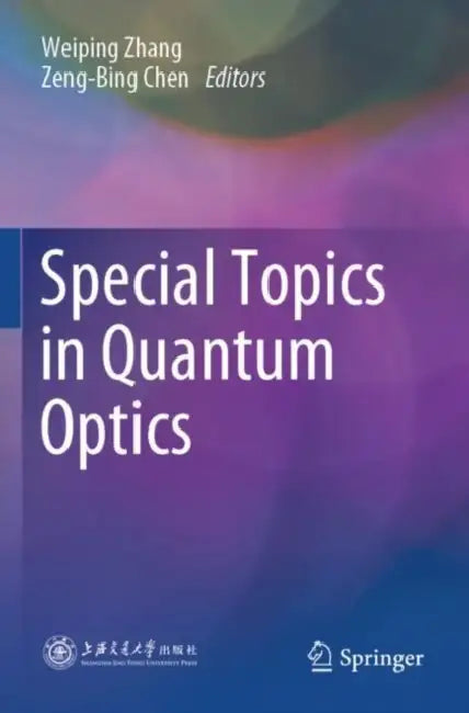 Special Topics in Quantum Optics by Weiping Zhang