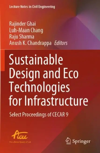 Sustainable Design and Eco Technologies for Infrastructure: Select Proceedings of Cecar 9 by Rajinder Ghai