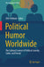 Political Humor Worldwide: The Cultural Context of Political Comedy, Satire, and Parody by Ofer Feldman