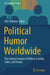 Political Humor Worldwide: The Cultural Context of Political Comedy, Satire, and Parody by Ofer Feldman
