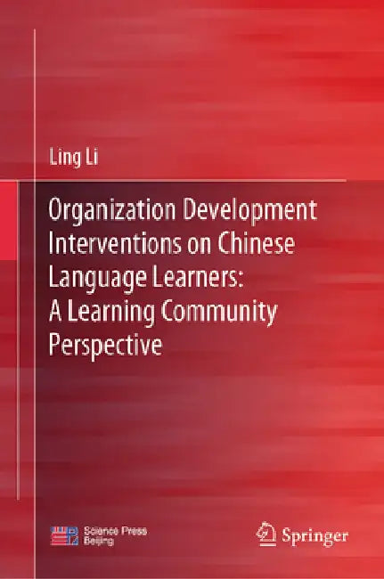 Organization Development Interventions on Chinese Language Learners: A Learning Community Perspective by Ling Li