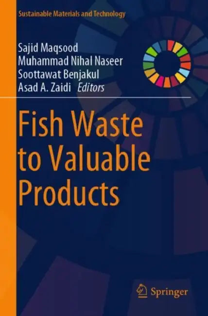 Fish Waste to Valuable Products by Sajid Maqsood