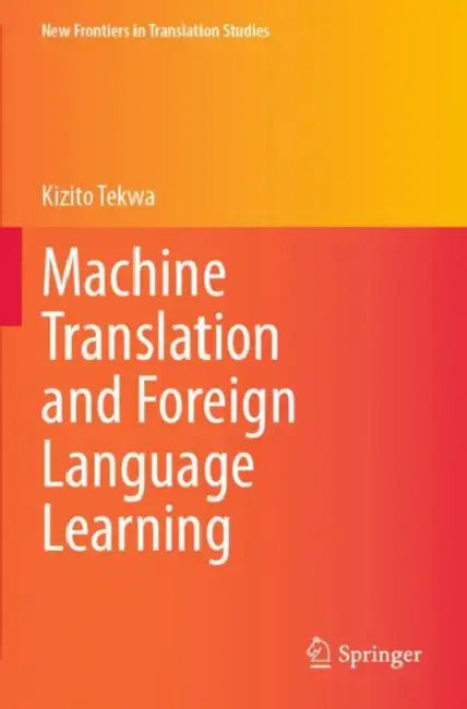 Machine Translation and Foreign Language Learning by Kizito Tekwa