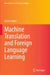 Machine Translation and Foreign Language Learning by Kizito Tekwa