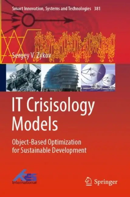 IT Crisisology Models: Object-Based Optimization for Sustainable Development by Sergey V. Zykov