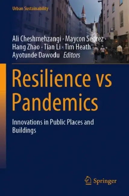 Resilience vs Pandemics: Innovations in Public Places and Buildings by Ali Cheshmehzangi