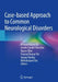 Case-based Approach to Common Neurological Disorders by Krishna Kumar Oli