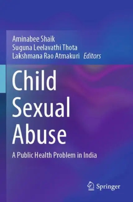 Child Sexual Abuse: A Public Health Problem in India by Aminabee Shaik