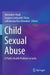 Child Sexual Abuse: A Public Health Problem in India by Aminabee Shaik