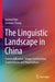 The Linguistic Landscape in China: Commodification, Image Construction, Contestations and Negotiations by Yanmei Han