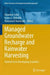 Managed Groundwater Recharge and Rainwater Harvesting: Outlook from Developing Countries by Dipankar Saha
