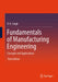 Fundamentals of Manufacturing Engineering: Concepts and Applications by Singh, D. K.