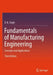 Fundamentals of Manufacturing Engineering: Concepts and Applications by D. K. Singh