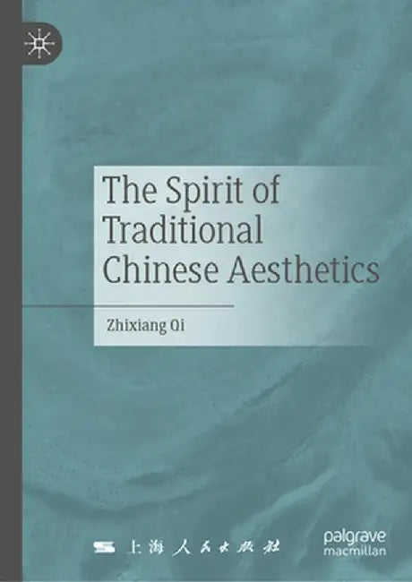 The Spirit of Traditional Chinese Aesthetics by Zhixiang Qi