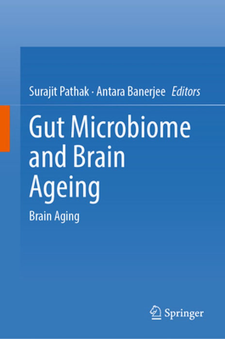 Gut Microbiome and Brain Ageing: Brain Aging by Surajit Pathak