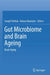 Gut Microbiome and Brain Ageing: Brain Aging by Surajit Pathak