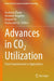Advances in CO2 Utilization: From Fundamentals to Applications by Guoliang Zhang