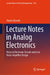 Lecture Notes in Analog Electronics: Noise in Electronic Circuits and Low Noise Amplifier Design by Vančo Litovski
