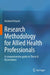 Research Methodology for Allied Health Professionals: A Comprehensive Guide to Thesis & Dissertation by Animesh Hazari