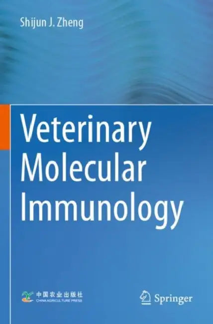 Veterinary Molecular Immunology by Shijun J. Zheng