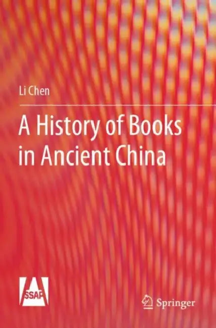 A History of Books in Ancient China by Li Chen