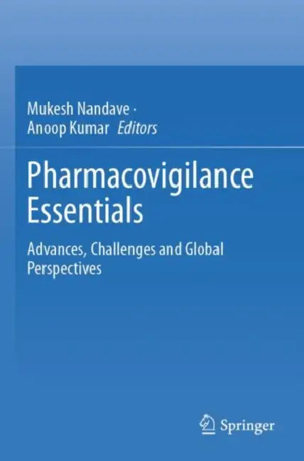 Pharmacovigilance Essentials: Advances, Challenges and Global Perspectives by Mukesh Nandave