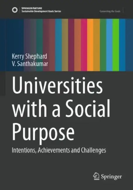 Universities with a Social Purpose: Intentions, Achievements and Challenges by Kerry Shephard