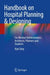 Handbook on Hospital Planning & Designing: For Medical Administrators, Architects, Planners and Students by Ajay Garg