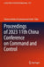 Proceedings of 2023 11th China Conference on Comma by Chinese Institute of Command & Control