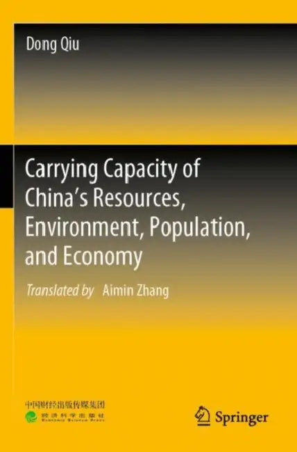 Carrying Capacity of China’s Resources, Environment, Population, and Economy by Dong Qiu